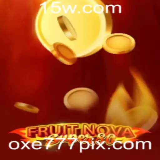 Descubra o Mundo Vibrante de FruitNovaSuper80 com oxe777
